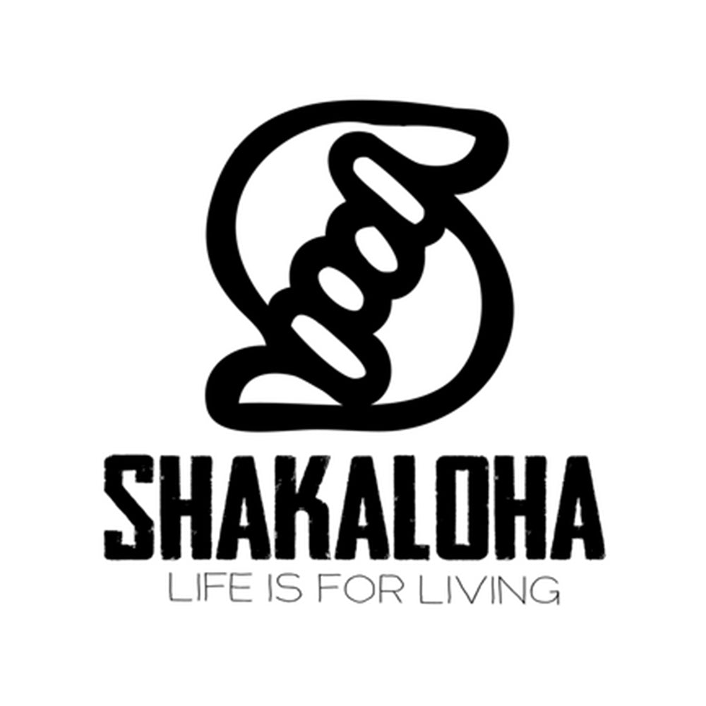 SHAKALOHA LIFE IS FOR LIVING